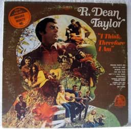 Show details for R. Dean Taylor - I Think Therefore I Am Picture of R. Dean Taylor - I Think Therefore I Am