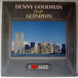 Show details for Benny Goodman Plays Gershwin Picture of Benny Goodman Plays Gershwin