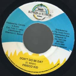 Show details for Frisco Kid - Don't Do Mi Dat / Spend Pan A Gal Picture of Frisco Kid - Don't Do Mi Dat / Spend Pan A Gal