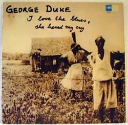 Bild von George Duke - I Love The Blues She Heard My Cry
