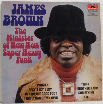 James Brown – The Minister Of New New Super Heavy Funk