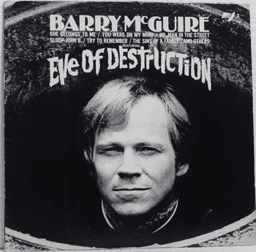 Show details for Barry McGuire – Eve Of Destruction
 Picture of Barry McGuire – Eve Of Destruction