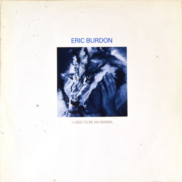 Eric Burdon - I Used To Be An Animal 