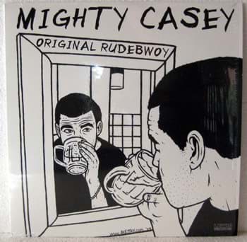 Picture of Mighty Casey - Original Rudebwoy