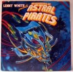 Bild von Lenny White - The Adventures Of Astral Pirates
