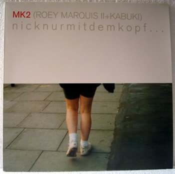 Picture of MK2 Roey Marquis 2 + Kabuki - Nick Nur Mit Kopf Zu Dem Beat