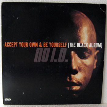 Bild von No I.D. - Accept Your Own & Be Yourself
