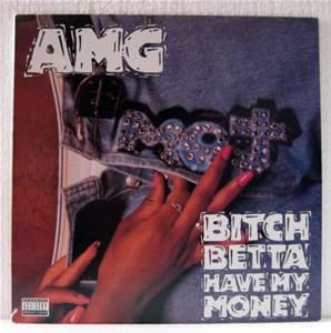 Bild von AMG - Bitch Betta Have My Money