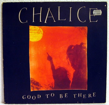 Bild von Chalice - Good To Be There 
