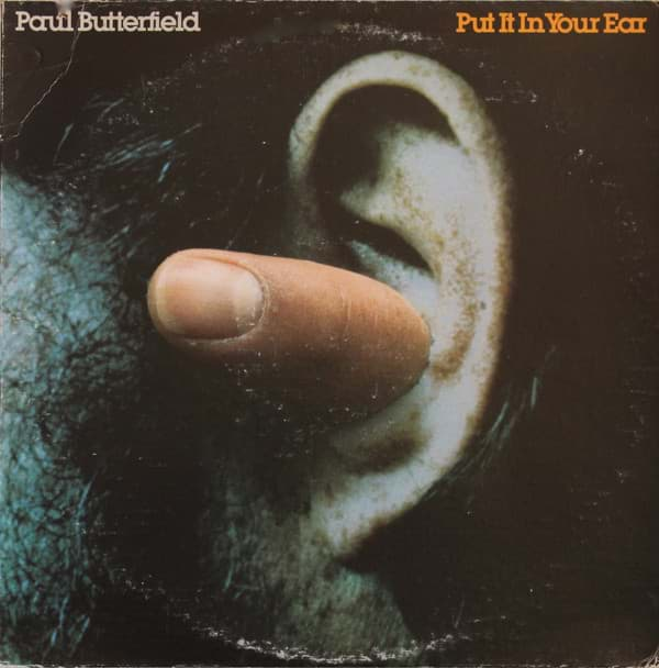 Bild von Paul Butterfield ‎– Put It In Your Ear