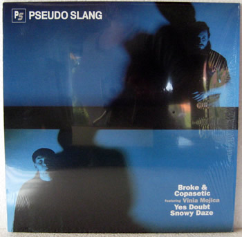 Bild von Pseudo Slang - Broke & Copasetic / Yes Doubt / Snowy Daze Again